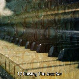 Album cover of 17 Raising the Jazz Bar