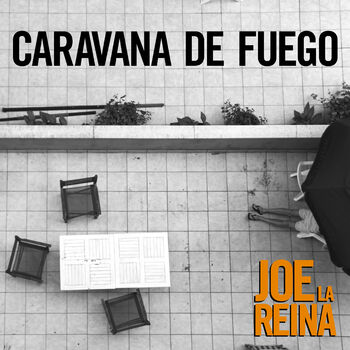 Joe la Reina Caravana de Fuego Canci n con letra Deezer