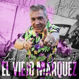 Album cover of El Viejo Marquez: Sin Miedo Session #15