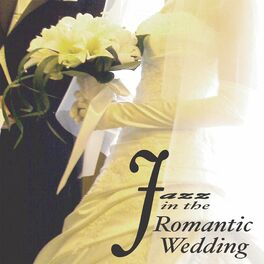 Album cover of Jazz in the Romantic Wedding
