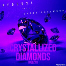 Album cover of Crystallized Diamonds (Deezy!) [feat. Gabby Callwood]