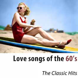 Album cover of Love Songs of the 60's (The Classic Hits)