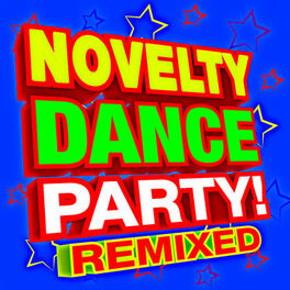 Album cover of Novelty Dance Party! Remixed Music