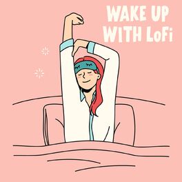 Album cover of Wake Up With LoFi