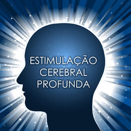 Album cover of Estimulação Cerebral Profunda - Som e Música para Estudar, Concentração, Meditação e Relaxamento