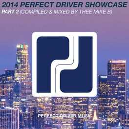 Album cover of 2014 Perfect Driver Showcase Part 2 - Compiled & Mixed by Thee Mike B