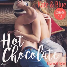 Album cover of Kate & Blue - Hot Chocolate (L.A. Roommates), Episode 1.3 (Ungekürzt)