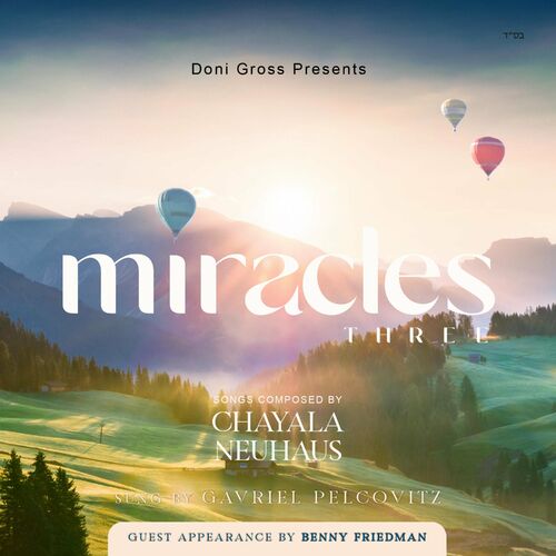 Chayala Neuhaus - Miracles 3: lyrics and songs | Deezer