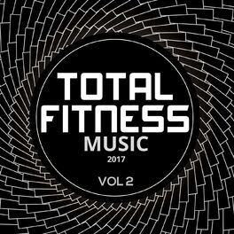 Album cover of Total Fitness Music 2017 Vol. 2