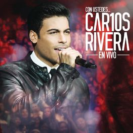 Album cover of Con Ustedes... Car10s Rivera en Vivo