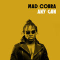 Mad Cobra - Any Gun: listen with lyrics Deezer.