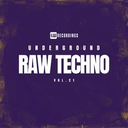 Album cover of Underground Raw Techno, Vol. 21