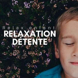 Album picture of Relaxation détente - Relax enfant dans Musique