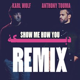 Album cover of Show Me How You Dabke (Karl Wolf Remix)