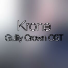 Album cover of Krone (Guilty Crown Original Soundtrack)