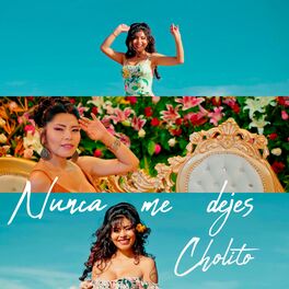 Album cover of Nunca Me Dejes Cholito