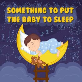 Album cover of Something To Put The Baby Alsleep