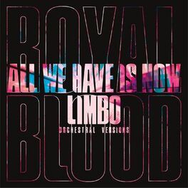 Album cover of All We Have Is Now / Limbo (Orchestral Versions)