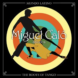 Album cover of The Roots Of Tango - Saludos