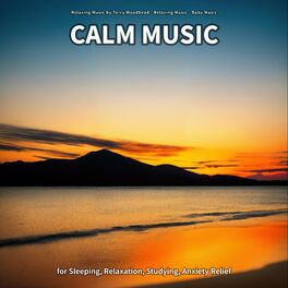 Album cover of Calm Music for Sleeping, Relaxation, Studying, Anxiety Relief