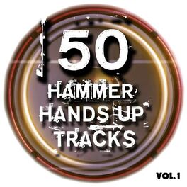 Album cover of 50 Hammer Hands up Tracks, Vol. 1 - Best of Hands Up, Hardstyle, Jumpstyle and Techno (Full Club Versions)