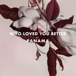 Album cover of Who Loved You Better (feat. Panama)
