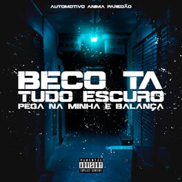 Album cover of Automotivo Anima Paredao, Beco Ta Tudo Escuro, Pega na Minha e Balança
