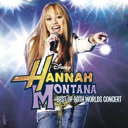 Album cover of Hannah Montana / Miley Cyrus: Best Of Both Worlds Concert