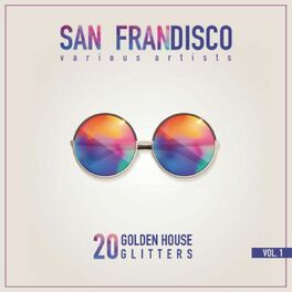 Album cover of San Frandisco, Vol. 1 (20 Golden House Glitters)