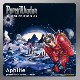 Album cover of Aphilie - Perry Rhodan - Silber Edition 81 (Ungekürzt)