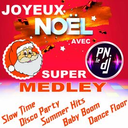 Album cover of Joyeux Noël avec PN Le DJ (Super Medleys Slow, Disco, Summer, Dance, Baby)