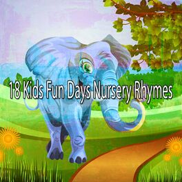 Album cover of 18 Kids Fun Days Nursery Rhymes