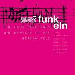 Album cover of Heimatlieder Aus Deutschland Funkeln - The Best Originals and Remixes of New German Folk