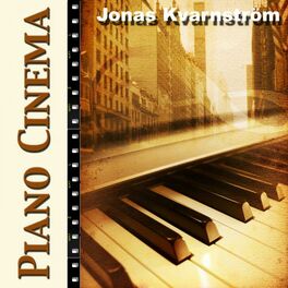 Album cover of Piano Cinema (Jonas Kvarnström Plays Movie Themes From Twilight, Donie Darko, Amelie, Green Card, Forrest Gump, T