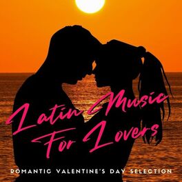 Album cover of Latin Music For Lovers: Romantic Valentine's Day Selection