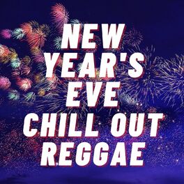 Album cover of New Year's Eve Chill Out Reggae