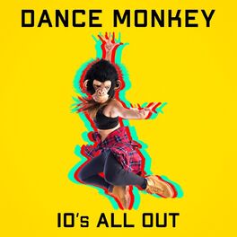 Album cover of Dance Monkey - 10's All Out