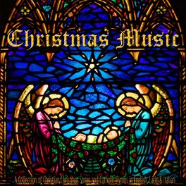 Album cover of Christmas Music: A Collection of Christian Christmas Songs and Catholic Hymns in English, Latin & Italian