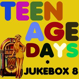 Album cover of Teenage Days (Jukebox 8)