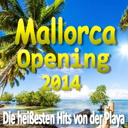 Album cover of Mallorca Opening 2014 (Die heißesten Hits von der Playa)