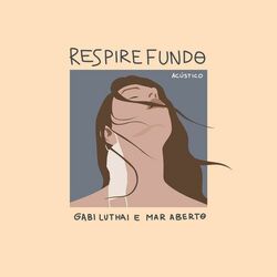 Música Respire Fundo (Acústico) - Gabi Luthai (Com Mar Aberto) (2021) 