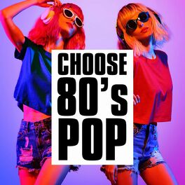 Album cover of Choose 80's - Pop
