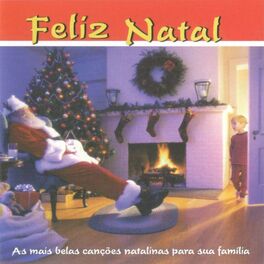 Album cover of Feliz Natal - As Mais Belas Canções Natalinas Para Sua Família