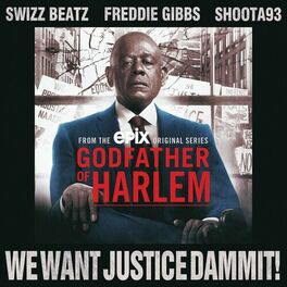 Album cover of We Want Justice Dammit! (feat. Swizz Beatz, Freddie Gibbs & Shoota93)