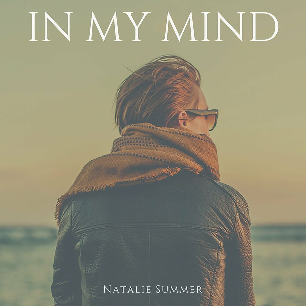 In my mind. Натали Суммер. Natalie Summer in my Mind. In my Mind исполнитель. In my Mind обложка.