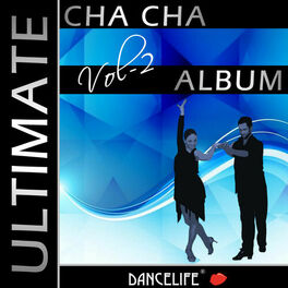 Album cover of Dancelife presents: The Ultimate Cha Cha Album, Vol. 2
