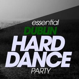 Album cover of Essential Dublin Hard Dance Party