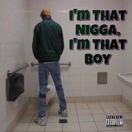 Album cover of I'm That Nigga, I'm That Boy