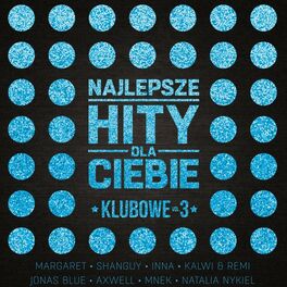 Album cover of Najlepsze Hity Dla Ciebie Klubowe, Vol. 3