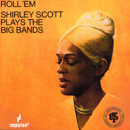 Album cover of Roll 'Em: Shirley Scott Plays The Big Bands